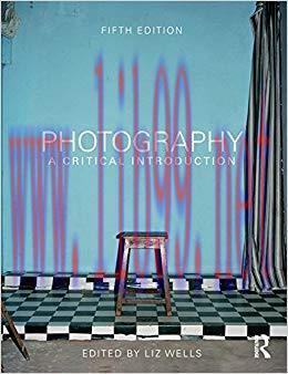 Photography: A Critical Introduction 5th Edition,