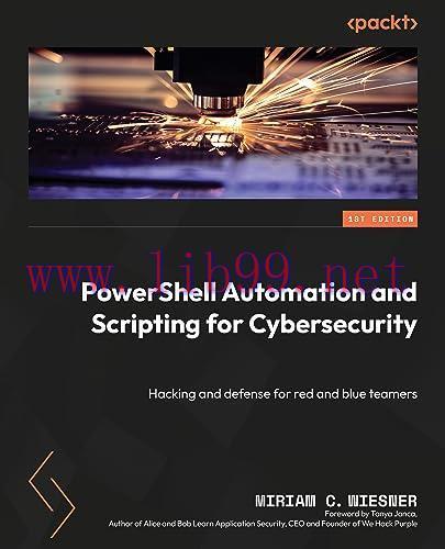 [FOX-Ebook]PowerShell Automation and Scripting for Cybersecurity: Hacking and defense for red a...