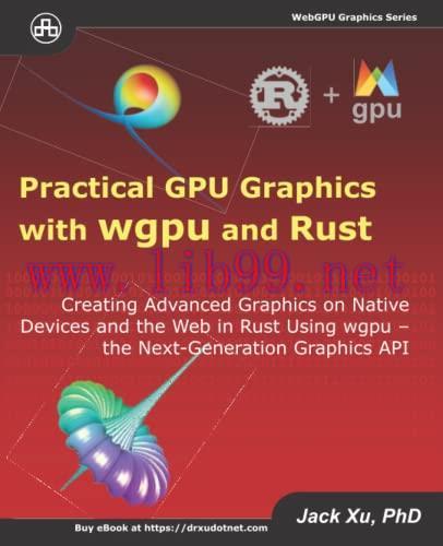 [FOX-Ebook]Practical GPU Graphics with wgpu and Rust: Creating Advanced Graphics on Native Devi...