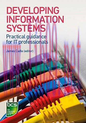 [FOX-Ebook]Developing Information Systems: Practical Guidance for It Professionals