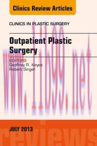 [AME]Outpatient Plastic Surgery, An Issue of Clinics in Plastic Surgery, 1e (The Clinics: Surge...
