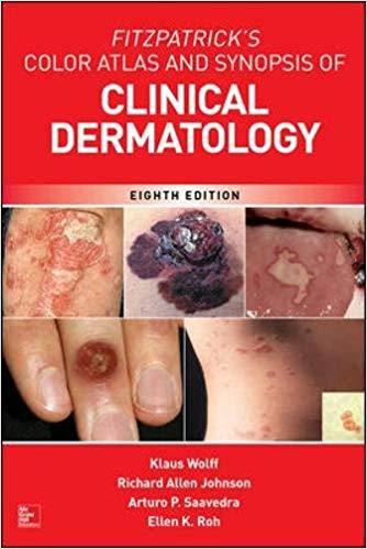 Fitzpatrick’s Color Atlas and Synopsis of Clinical Dermatology, 8th Edition