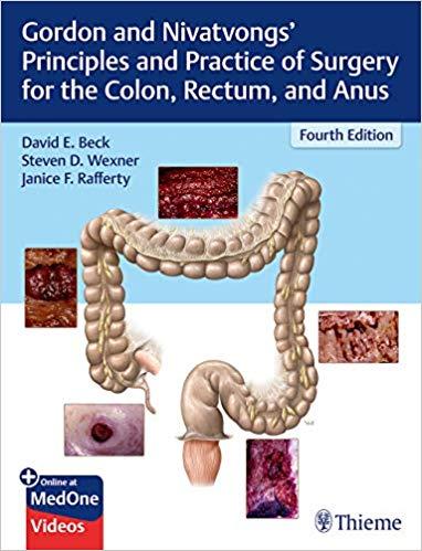 Gordon and Nivatvongs’ Principles and Practice of Surgery for the Colon, Rectum, and Anus, 4e(P...
