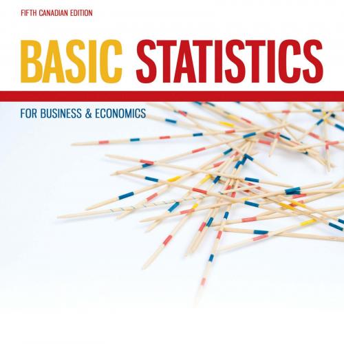 Basic Statistics for Business & Economics 5th Canadian Edition by Douglas Lind
