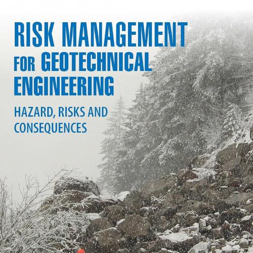 Risk Management for Geotechnical Engineering Hazard, Risks and Consequences 1st Edition