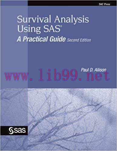 Survival Analysis Using SAS: A Practical Guide, Second Edition 2nd Edition,