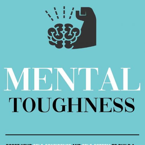 Mental Toughness_ Boost Your Self-Confidence and Self-Esteem tod. Stop Overthinking, Overcome A...