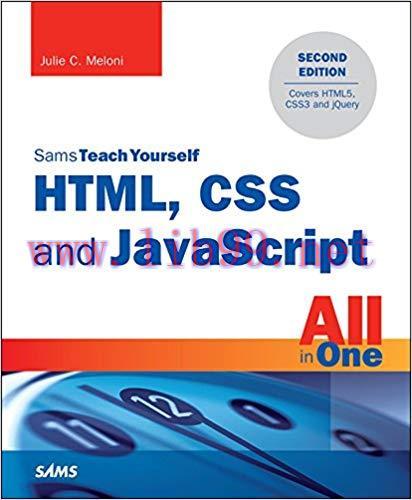 HTML, CSS and JavaScript All in One, Sams Teach Yourself: Covering HTML5, CSS3, and jQuery 2nd ...