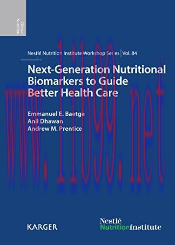 [AME]Next-Generation Nutritional Biomarkers to Guide Better Health Care: 84th Nestlé Nutrition ...