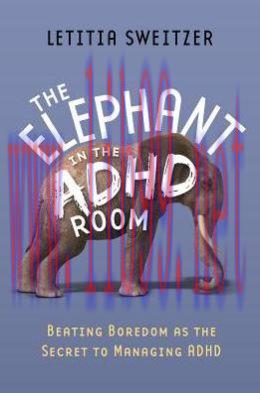 [AME]The Elephant in the ADHD Room: Beating Boredom as the Secret to Managing ADHD
