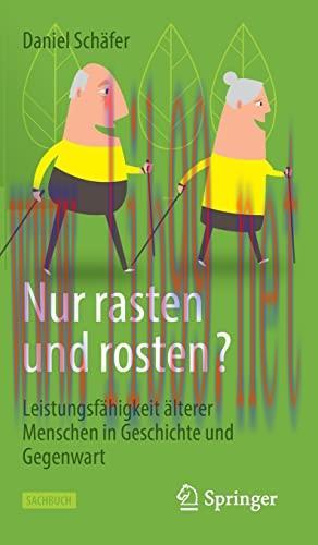 [AME]Nur rasten und rosten?: Leistungsfähigkeit älterer Menschen in Geschichte und Gegenwart (G...