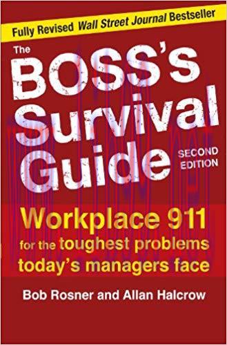 (PDF)The Boss’s Survival Guide, 2E: Workplace 911 for the Toughest Problems Today’s Managers Fa...