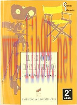 El productor cinematográfico (2.ª edición revisada) (Ciencias de la información nº 1) (Spanish ...