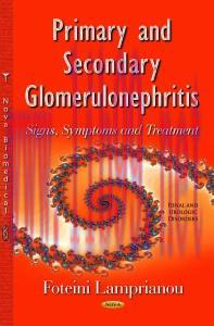 [AME]Primary and Secondary Glomerulonephritis: Signs, Symptoms and Treatment