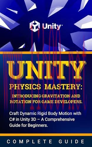 [FOX-Ebook]Unity Physics Mastery: Introducing Gravitation and Rotation for Game Developers: Cra...