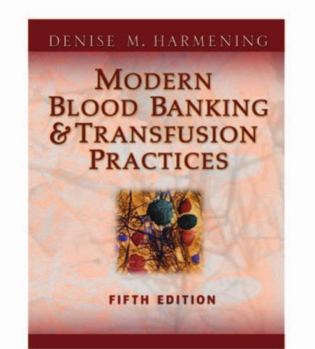 Modern Blood Banking & Transfusion Practices 5th Edition