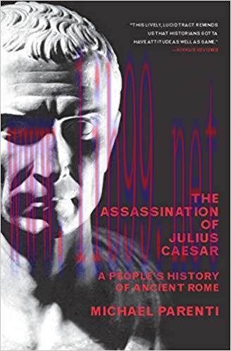 The Assassination of Julius Caesar: A People’s History of Ancient Rome