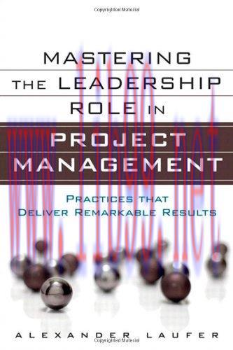 [FOX-Ebook]Mastering the Leadership Role in Project Management: Practices that Deliver Remarkab...