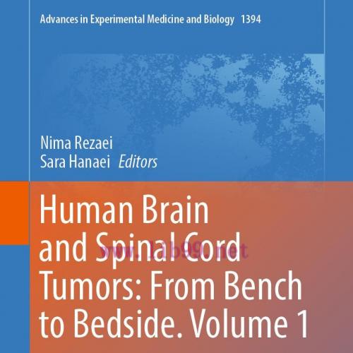 [AME]Human Brain and Spinal Cord Tumors: From_ Bench to Bedside. Volume 1 (Original PDF)