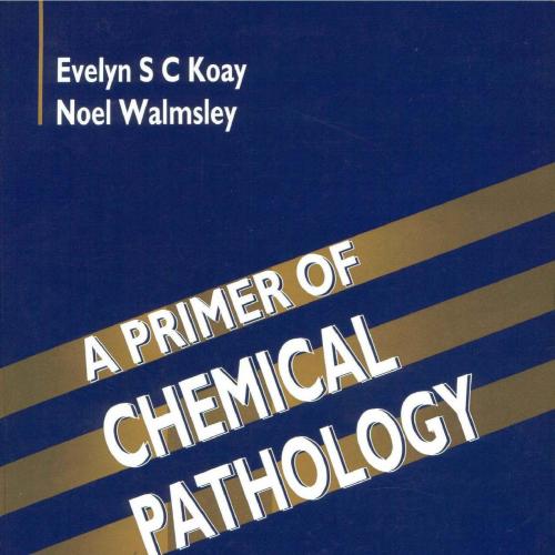 Primer of Chemical Pathology, A - Wei Zhi