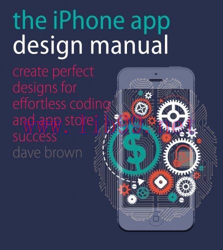 [FOX-Ebook]The iPhone App Design Manual: Create Perfect Designs for Effortless Coding and App S...
