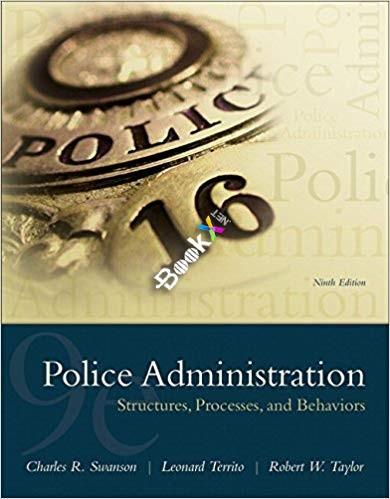 Police Administration Structures Processes and Behaviors 9th Edition