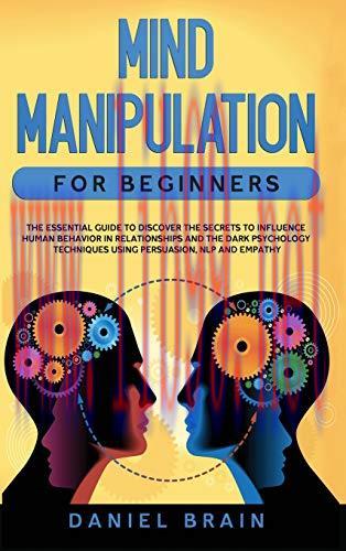 [FOX-Ebook]Mind Manipulation for Beginners: The Essential Guide to Discover The Secrets to Infl...