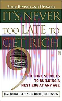 (PDF)It’s Never Too Late to Get Rich: The Nine Secrets to Building a Nest Egg at Any Age
