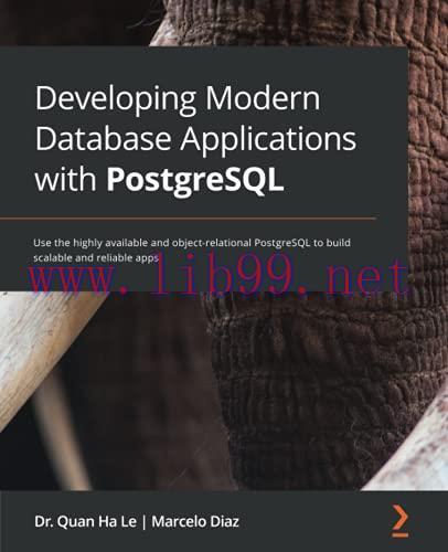 [FOX-Ebook]Developing Modern Database Applications with PostgreSQL: Use the highly available an...