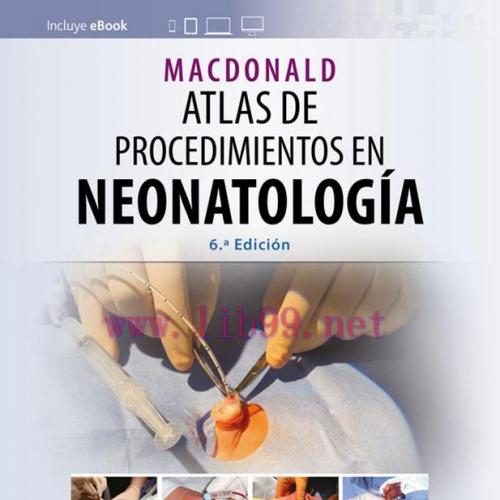 [AME]MacDonald. Atlas de procedimientos en neonatología, 6th edition (Original PDF)