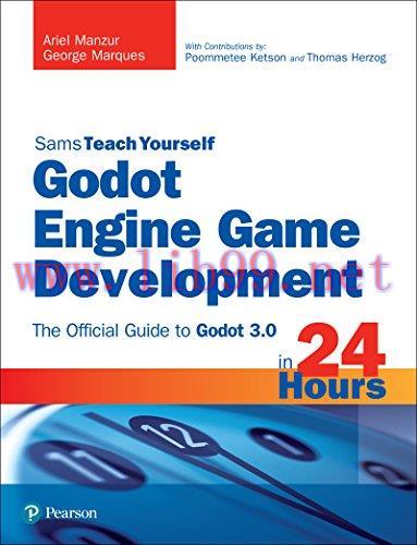 [FOX-Ebook]Godot Engine Game Development in 24 Hours, Sams Teach Yourself: The Official Guide t...