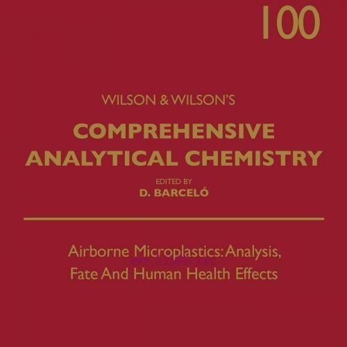 [AME]Airborne Microplastics: Analysis, Fate and Human Health Effects, Volume 105 (Original PDF)
