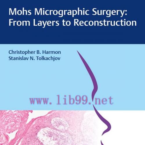 [PDF]Mohs Micrographic Surgery From_ Layers to Reconstruction (PDF，附含在线视频)