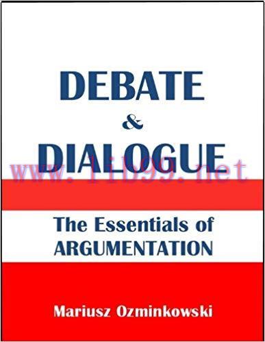 Debate & Dialogue: The Essentials of Argumentation