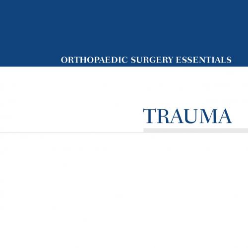 Orthopaedic Surgery Essentials Series Trauma