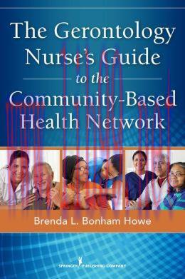 [AME]The Gerontology Nurse's Guide to the Community-Based Health Network
