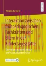 [PDF]Interaktion zwischen frühpädagogischen Fachkräften und Eltern in der Kindertagesstätte: Ei...