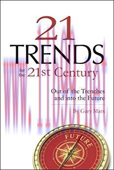 Twenty-One Trends for the 21st Century: Out of the Trenches and Into the Future