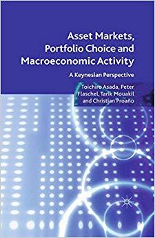 (PDF)Asset Markets, Portfolio Choice and Macroeconomic Activity A Keynesian Perspective 2011 Ed...
