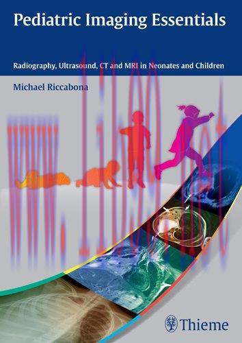 [AME]Pediatric Imaging Essentials – Radiography, Ultrasound, CT and MRI in Neonates and Childre...