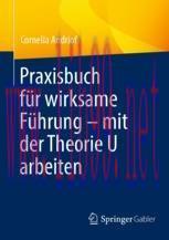 [PDF]Praxisbuch für wirksame Führung – mit der Theorie U arbeiten
