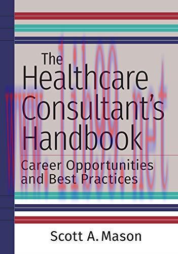 [AME]The Healthcare Consultant's Handbook: Career Opportunities and Best Practices (Original PD...