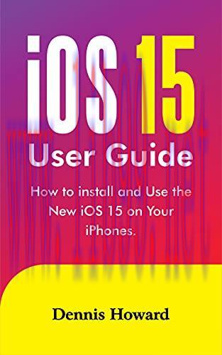[FOX-Ebook]iOS 15 User Guide: How to install and use the New iOS 15 on Your iPhones
