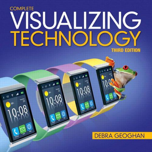 Visualizing Technology Complete,3rd Edition by Debra Geoghan - Wei Zhi