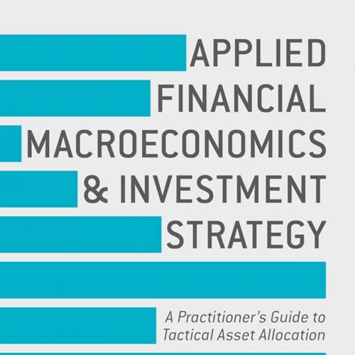 ThApplied Financial Macroeconomics and Investment Strategy 1st