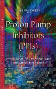 [AME]Proton Pump Inhibitors - PPIs: Prevalence of Use, Effectiveness and Implications for Clini...