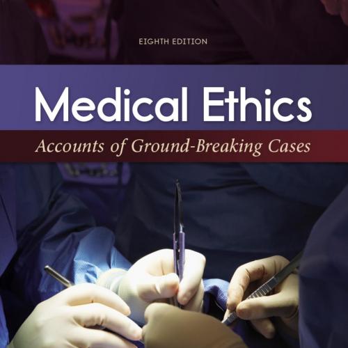 Medical Ethics Accounts of Ground-Breaking Cases 8th