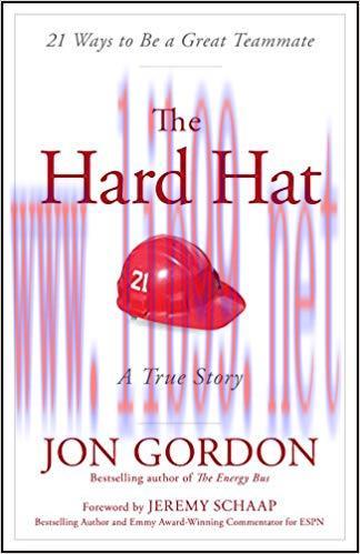 The Hard Hat: 21 Ways to Be a Great Teammate 1st Edition,