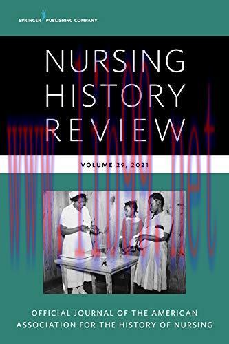 [AME]Nursing History Review, Volume 29: Official Journal of the American Association for the Hi...