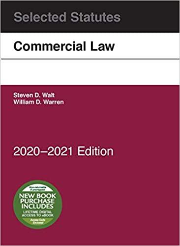 Walt and Warren’s Commercial Law, Selected Statutes, 2020-2021